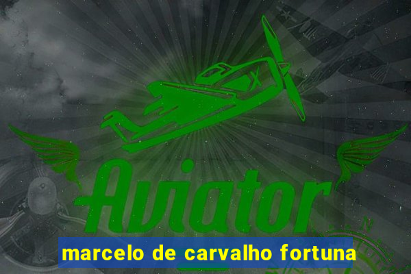 marcelo de carvalho fortuna